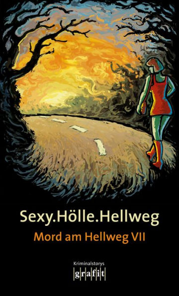 Sexy.Hölle.Hellweg: Mord am Hellweg VII