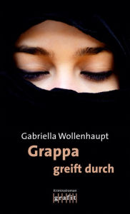 Title: Grappa greift durch: Maria Grappas 26. Fall, Author: Gabriella Wollenhaupt