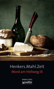Title: Henkers.Mahl.Zeit: Mord am Hellweg IX, Author: Bernhard Aichner