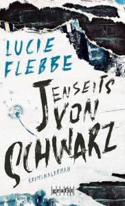 Title: Jenseits von schwarz, Author: Lucie Flebbe