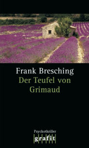 Title: Der Teufel von Grimaud, Author: Frank Bresching