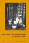 Title: Small Industry Development in Africa: Lessons from Sudan, Author: Dirk Hansohm