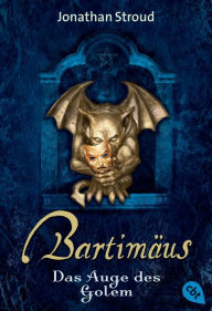 Title: Das Auge des Golem: Bartimäus 2, Author: Jonathan Stroud