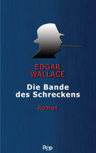 Title: Die Bande des Schreckens: Roman, Author: Edgar Wallace