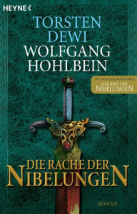 Title: Die Rache der Nibelungen: Roman, Author: Torsten Dewi