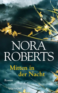 Title: Mitten in der Nacht: Roman, Author: Nora Roberts
