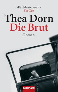 Title: Die Brut: Roman, Author: Thea Dorn