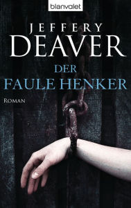 Title: Der faule Henker: Ein Lincoln-Rhyme-Thriller, Author: Jeffery Deaver