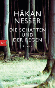 Title: Die Schatten und der Regen: Roman, Author: Håkan Nesser