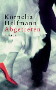 Title: Abgetreten, Author: Kornelia Helfmann