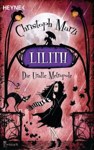 Title: Lilith: Roman, Author: Christoph Marzi