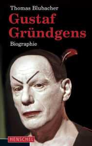 Title: Gustaf Gründgens: Biografie, Author: Thomas Blubacher