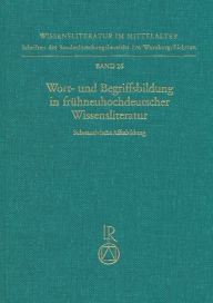 Title: Wort- und Begriffsbildung in fruhneuhochdeutscher Wissensliteratur, Author: Bettina Brendel