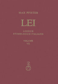 Title: Lessico Etimologico Italiano. Band 7 (VII): brac(c)hium-bulla, Author: Max Pfister