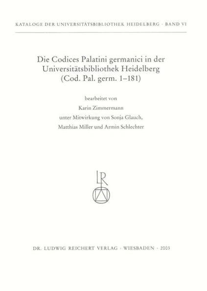 Die Codices Palatini germanici in der Universitatsbibliothek Heidelberg: (Cod. Pal. germ. 1 bis 181)