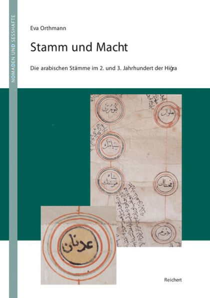 Stamm und Macht: Die arabischen Stamme im 2. und 3. Jahrhundert der Hidschra