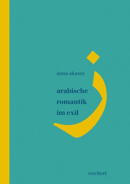 Arabische Romantik im Exil: Das poetische Werk des Fauzi al-Ma'luf