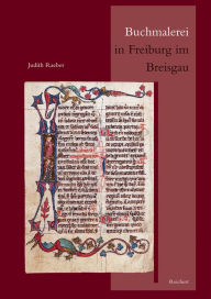 Title: Buchmalerei in Freiburg im Breisgau: Ein Zisterzienserbrevier aus dem fruhen 14. Jahrhundert. Zur Geschichte des Breviers und seiner Illumination, Author: Judith Raeber