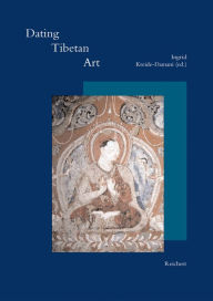 Title: Dating Tibetan Art: Essays on the Possibilities and Impossibilities of Chronology from the Lempertz Symposium, Cologne, Author: Roger Goepper