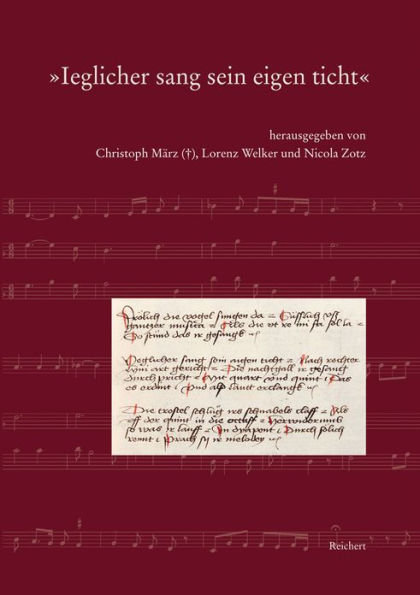 Ieglicher sang sein eigen ticht: Germanistische und musikwissenschaftliche Beitrage zum deutschen Lied im Spatmittelalter