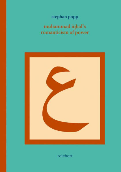 Muhammad Iqbal's Romanticism of Power: A Post-Structural Approach to His Persian Lyrical Poetry