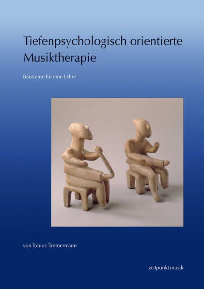 Tiefenpsychologisch orientierte Musiktherapie: Bausteine fur eine Lehre