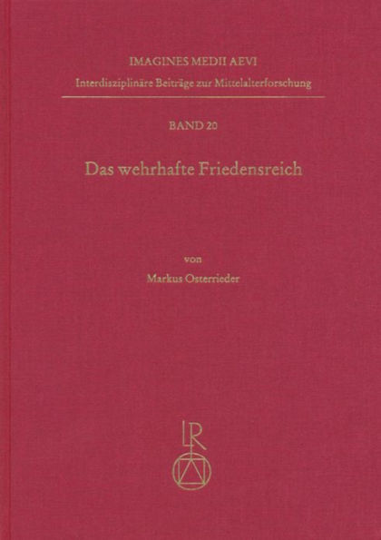 Das wehrhafte Friedensreich: Bilder von Krieg und Frieden in Polen-Litauen (1505 bis 1595)