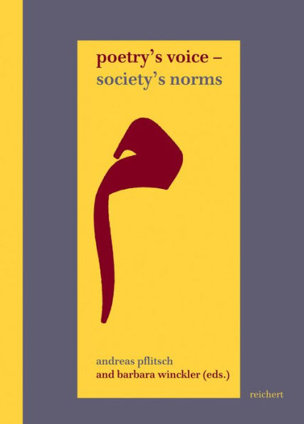 Poetry's Voice - Society's Norms: Forms of Interaction between Middle Eastern Writers and their Societies