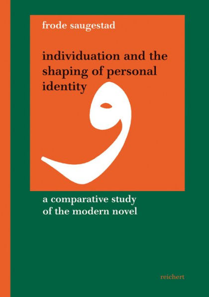 Individuation and the Shaping of Personal Identity: A Comparative Study of the Modern Novel