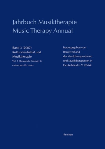 Jahrbuch Musiktherapie / Music Therapy Annual: Band 3 (2007) Kultursensibilitat Und Musiktherapie / Vol. 3 (2007) Therapeutic Sensivity to Culture Specific Issues