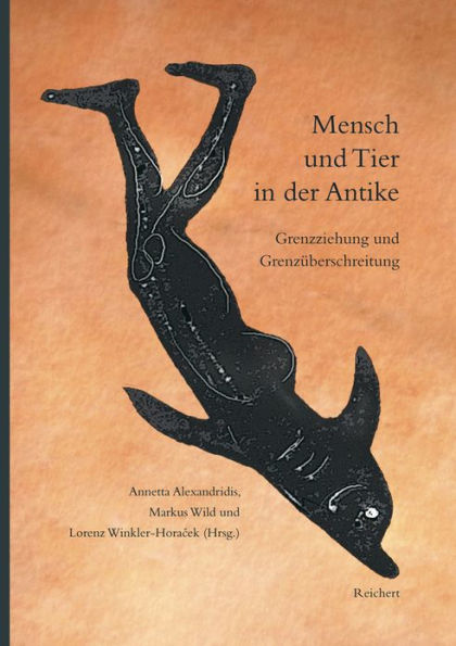 Mensch und Tier in der Antike: Grenzziehung und Grenzuberschreitung