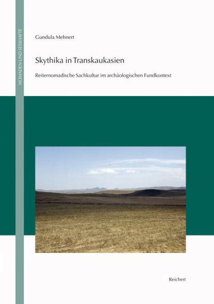 Skythika in Transkaukasien: Reiternomadische Sachkultur im archaologischen Fundkontext