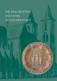 Title: Die Inschriften des Doms zu Halberstadt, Author: Hans Fuhrmann
