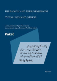 Title: The Baloch and their Neighbors and The Baloch and Others - Two-Volume Set, Author: Carina Jahani