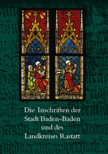 Die Inschriften der Stadt Baden-Baden und des Landkreises Rastatt