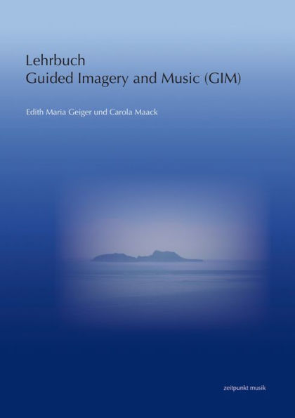 Lehrbuch Guided Imagery and Music (GIM): nach Helen Bonny
