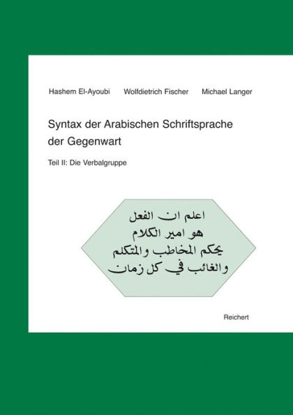 Syntax der Arabischen Schriftsprache der Gegenwart: Teil II - Die Verbalgruppe