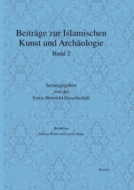 Title: Beitrage zur islamischen Kunst und Archaologie: Jahrbuch der Ernst-Herzfeld-Gesellschaft e.V. Band 2, Author: Lorenz Korn