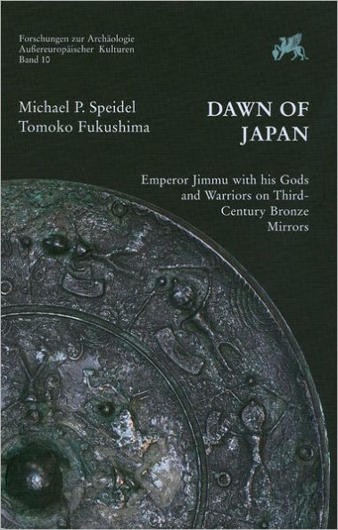 Dawn of Japan: Emperor Jimmu with his Gods and Warriors on Third-Century Bronze Mirrors