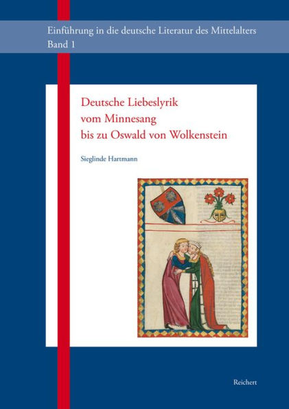 Deutsche Liebeslyrik vom Minnesang bis zu Oswald von Wolkenstein: oder die Erfindung der Liebe im Mittelalter