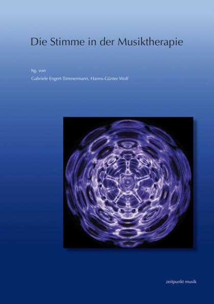 Die Stimme in der Musiktherapie: 20. Musiktherapietagung am Freien Musikzentrum Munchen e. V. (3. bis 4. Marz 2012)