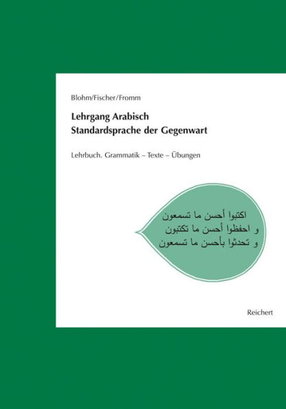 Lehrgang Arabisch. Standardsprache der Gegenwart: Lehrbuch. Grammatik - Texte - Ubungen