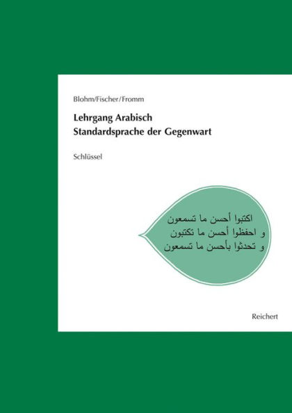 Lehrgang Arabisch. Standardsprache der Gegenwart: Schlussel zu den Texten, Hortexten und Ubungen