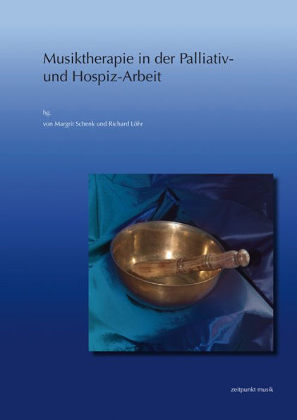 Musiktherapie in der Palliativ- und Hospiz-Arbeit: 21. Musiktherapietagung am Freien Musikzentrum Munchen e. V. (2. bis 3. Marz 2013)