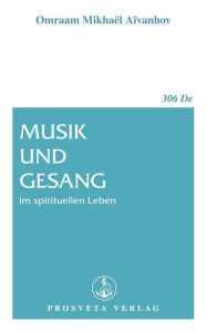 Title: Musik und Gesang im spirituellen Leben, Author: Omraam Mikhaël Aïvanhov