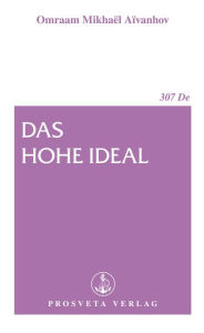 Title: Das hohe Ideal, Author: Omraam Mikhaël Aïvanhov