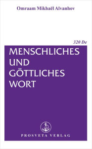 Title: Menschliches und göttliches Wort, Author: Omraam Mikhael Aivanhov