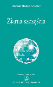 Title: Ziarna szczescia, Author: Omraam Mikhaël Aïvanhov