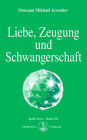 Liebe, Zeugung und Schwangerschaft: Die geistige Galvanoplastik und die Zukunft der Menschheit