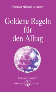 Title: Goldene Regeln für den Alltag, Author: Omraam Mikhaël Aïvanhov
